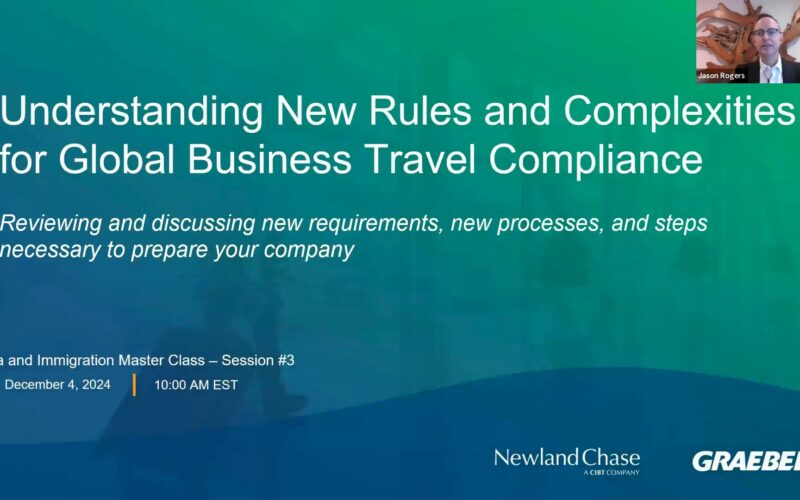 [Webinar Series On Demand – 3 of 3] Understanding New Rules and Complexities for Global Business Travel Compliance